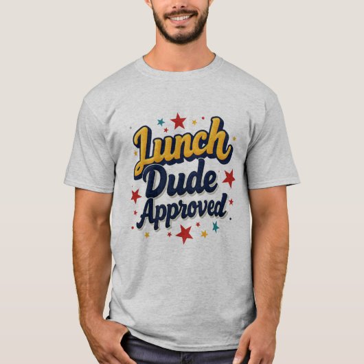 Lunch Dude Goedgekeurd T-Shirt (Voorkant)