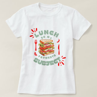 Lunch is mijn favoriete onderwerp Funny School T-s T-shirt