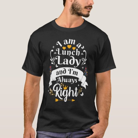 Lunch Lady Altijd goed voor vrouwen Funny School A T-shirt (Voorkant)