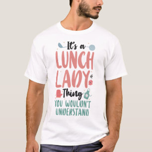 Lunch Lady Cafetaria Crew Het is een Lunch Lady di T-shirt