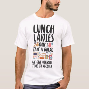 Lunch Lady Cafeteria Crew Lunch Lady niet nemen ee T-shirt