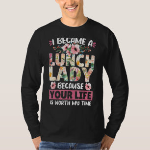 Lunch Lady Cafeteria, ik werd een Lunch Lady omdat T-shirt