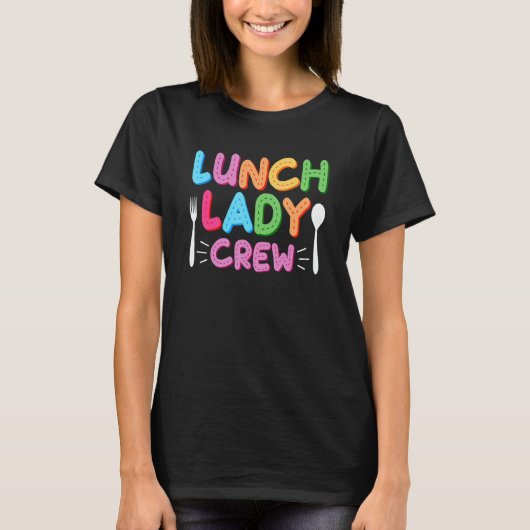 Lunch Lady Crew  Cafeteria Squad Worker T-shirt (Voorkant)