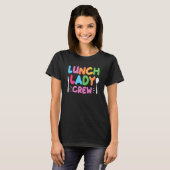 Lunch Lady Crew Cafeteria Squad Worker T-shirt (Voorkant volledig)