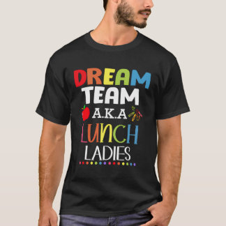 Lunch Lady Dream Team Aka Lunch Dames terug naar S T-shirt
