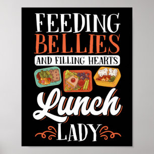 Lunch Lady Feeding Bellies And Filling Hearts Poster