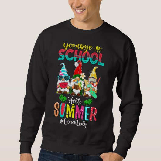 Lunch Lady Goodbye School Hello Summer Vacation Gn Trui (Voorkant)