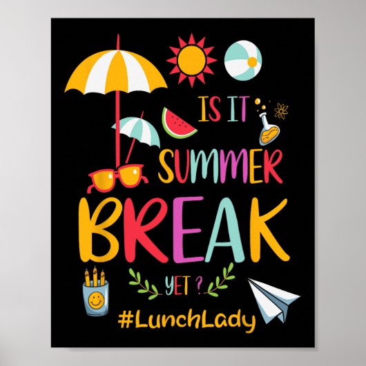 Lunch Lady Is It Summer Break Yet Last Day Of Scho Poster (Voorkant)