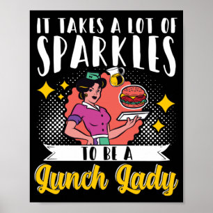 Lunch Lady It Takes A Lot Of Sparkles To Be A Poster