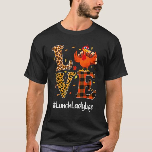 Lunch Lady Life Love Thanksgiving Leopard Turkey A T-shirt (Voorkant)