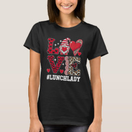 Lunch Lady Love Gnome Hart Valentijnsdag T-shirt