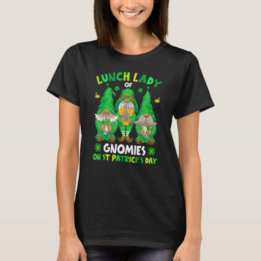 Lunch Lady Of Gnomies On St Patrick's Day With Luc T-shirt (Voorkant)
