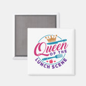 Lunch Lady Queen of the Lunch Scene Magneet (Voorkant / Achterkant)