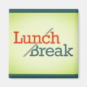 Lunch / pauze magneet (Voorkant)