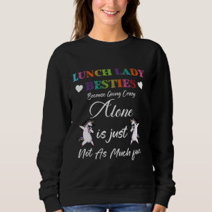 Lunchdame Besties Omdat Alleen Gewoon Niet Gaaf Is Trui