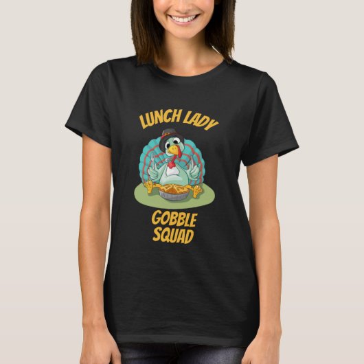 lunchdame gobble squad t-shirt (Voorkant)