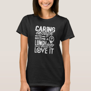 Lunchdame  Zorgt Genoeg Voor School Vrouwen T-shirt