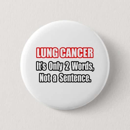 Lung Cancer...geen zin Ronde Button 5,7 Cm (Voorkant)