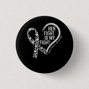Lung Cancer Her Fight is m'n vechtende longkanker  Ronde Button 3,2 Cm