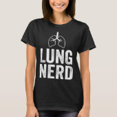 Lung Nerd Respiratory Therapist RT  Pulmonologist T-shirt (Voorkant)