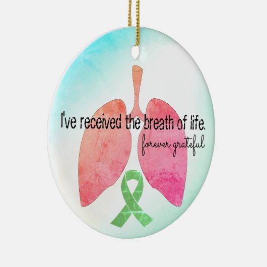 Lung Transplant... Ik heb de levensloop ontvangen. Keramisch Ornament (Rechts)