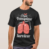 Lung Transplant Survivor Organ Donation Gifts T-shirt (Voorkant)
