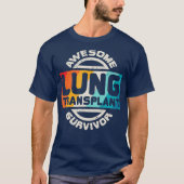 Lung Transplant T Organ Recipient Survivor Gift T-shirt (Voorkant)