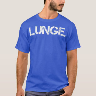 Lunge Weightlift Weight Lifter Lunges Gym Fitne T-shirt