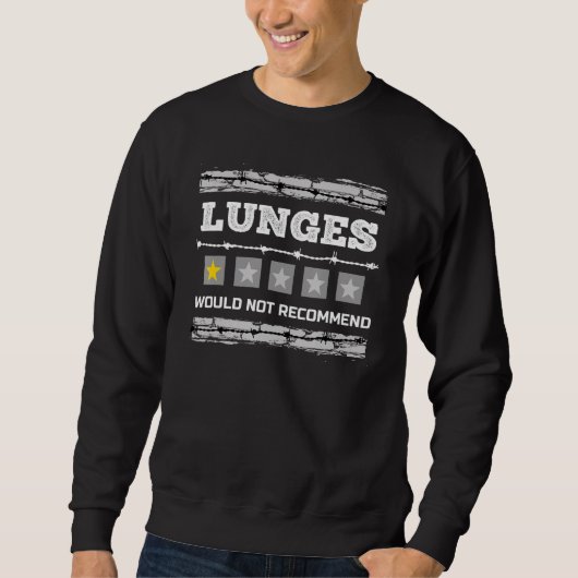 Lunges Would Not Recommend Funny Workout Humor Gym Trui (Voorkant)