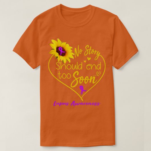 Lupus Bewustheid Geen verhaal zou te snel moeten e T-shirt (Design voorkant)