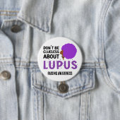 LUPUS-BEWUSTZIJN verhogen, heb geen flauw benul Ronde Button 7,6 Cm (In situ)