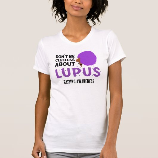 LUPUS-BEWUSTZIJN verhogen, heb geen flauw benul T-shirt (Voorkant)