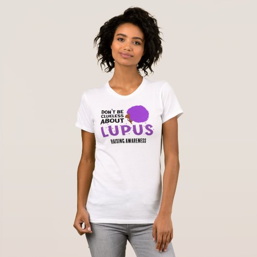 LUPUS-BEWUSTZIJN verhogen, heb geen flauw benul T-shirt (Voorkant volledig)