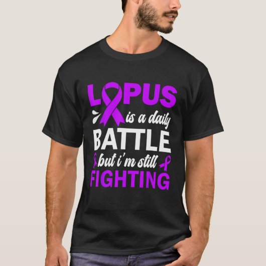 Lupus Is A Daily Battle But I m Still Fighting Lup T-shirt (Voorkant)