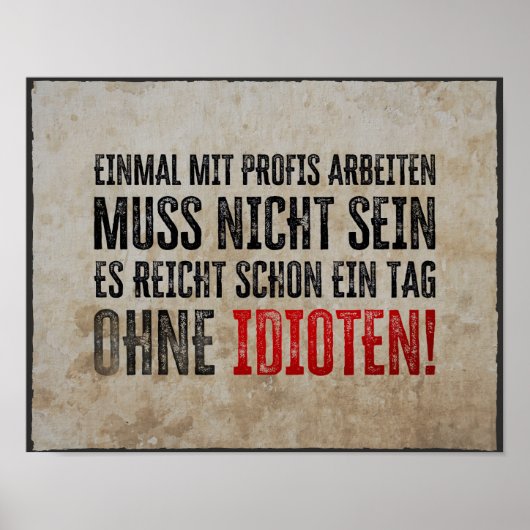 Lustiger Spruch über Arbeit und Kollegen Poster (Voorkant)