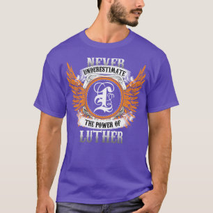 Luther naam Shirt onderschat nooit de kracht van