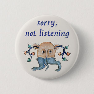 Luttrell Psalter "Sorry, niet luisteren" Ronde Button 5,7 Cm