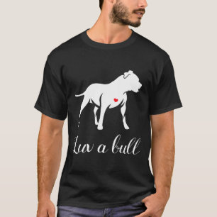 Luv A Bull Pitbull Dog T-shirt