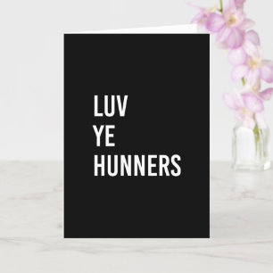 Luv Ye Hunners Funny Scottish Greeting Kaart