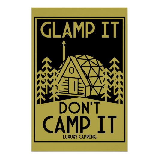 Luxe glamping perfect poster (Voorkant)