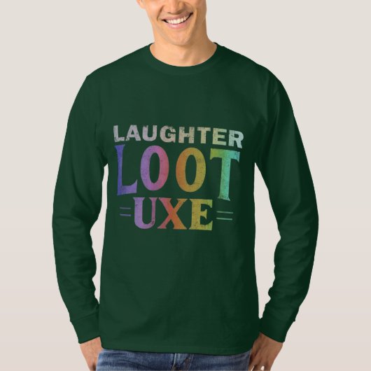 Luxe Life: Lachen Loot multi kleur T-shirt (Voorkant)
