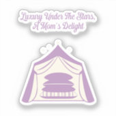 Luxe onder de sterren Glamping Moeders Genot Sticker (Voorkant)