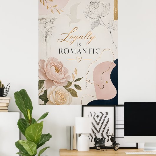 Luxe romantische quote poster “Troost Is Romantisc (Thuiskantoor)