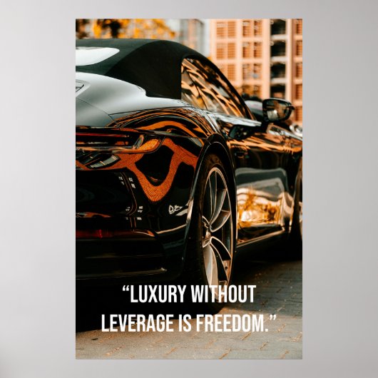 Luxury Without Leverage Is Freedom - Quotes Poster (Voorkant)