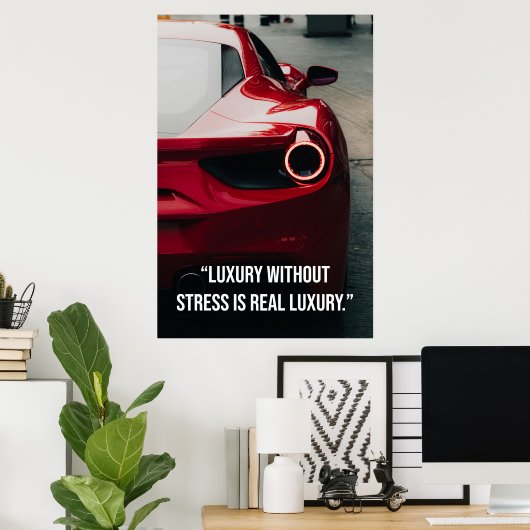 Luxury Without Stress Is Real Luxury - Poster (Thuiskantoor)