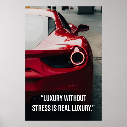Luxury Without Stress Is Real Luxury - Poster (Voorkant)