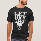 LVT HVY SHT Skull Dumbbell Gym Fitness Bodybuildin T-shirt (Voorkant)