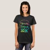 Ly Retired 2026 Funny Retirement For Women  T-shirt (Voorkant volledig)