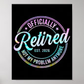 Ly Retired 2026 Not My Problem Anymore Tie Dye Pri Poster (Voorkant)