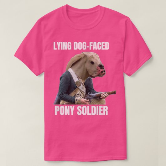 Lying Dog Faced Pony Soldier T-shirt (Design voorkant)